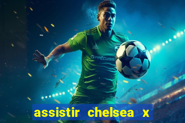 assistir chelsea x arsenal futemax